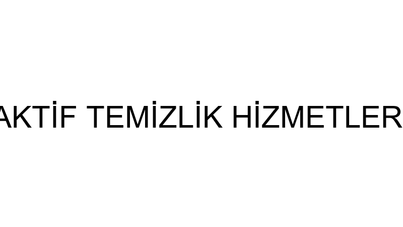 AKTİF TEMİZLİK HİZMETLERİ