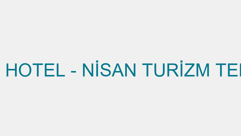 OLDCITY VIVA HOTEL - NİSAN TURİZM TEKSTİL SAN. VE