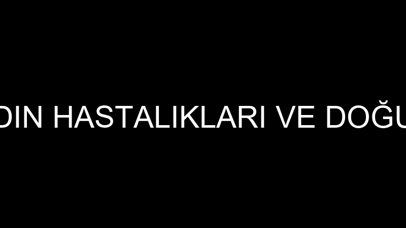 ÖZEL HÜMA KADIN HASTALIKLARI VE DOĞUM HASTANESİ -