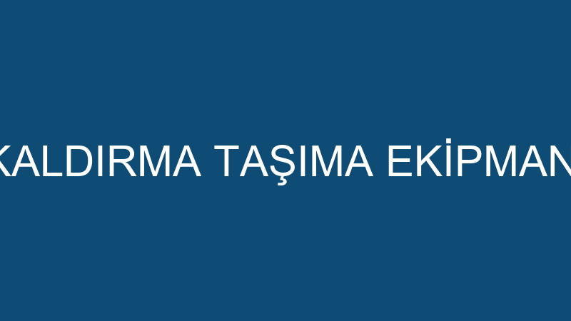 LİFT SEKTÖRÜ KALDIRMA TAŞIMA EKİPMANLARI RAF SİSTE