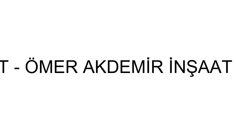 AKDEMİR İNŞAAT - ÖMER AKDEMİR İNŞAAT NAKLİYAT HAFR