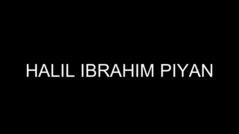HALIL IBRAHIM PIYAN