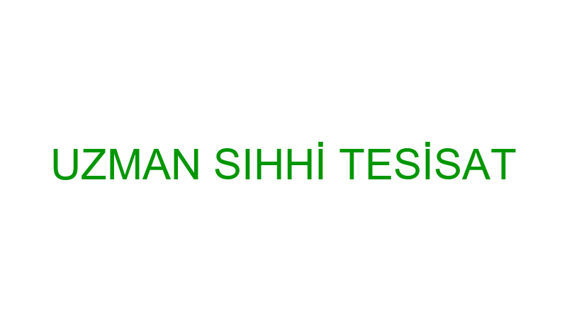 UZMAN SIHHİ TESİSAT