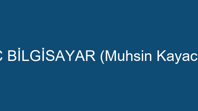ITC BİLGİSAYAR (Muhsin Kayacan)