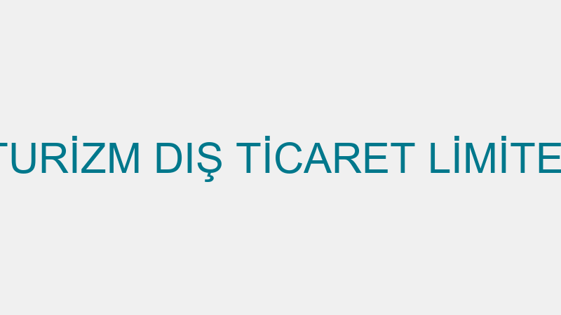 KOROKS TURİZM DIŞ TİCARET LİMİTED ŞİRKETİ