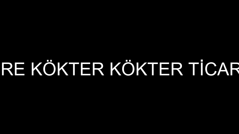 EMRE KÖKTER KÖKTER TİCARET