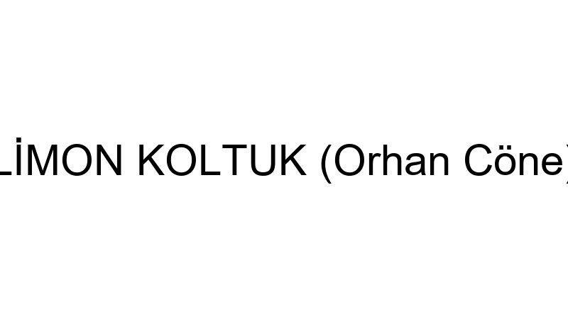 LİMON KOLTUK (Orhan Cöne)