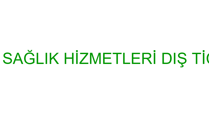 DOKTOR TUNA SAĞLIK HİZMETLERİ DIŞ TİCARET LİMİTED