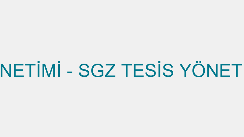 SGZ TESİS YÖNETİMİ - SGZ TESİS YÖNETİMİ TEMİZLİK T