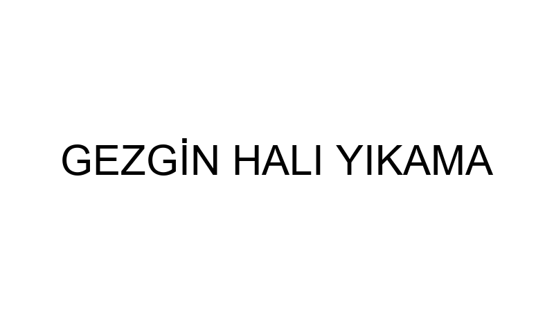 GEZGİN HALI YIKAMA