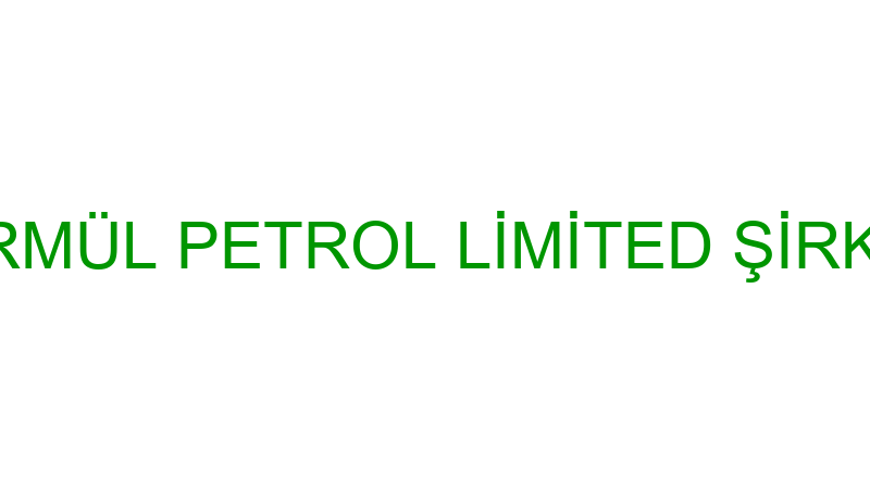 FORMÜL PETROL LİMİTED ŞİRKETİ