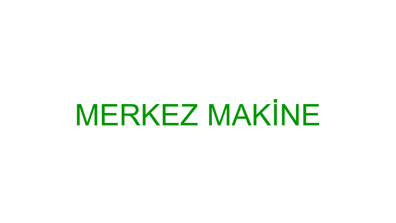 MERKEZ MAKİNE