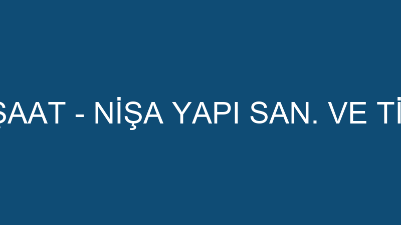 ALGÜN İNŞAAT - NİŞA YAPI SAN. VE TİC.LTD.ŞTİ.