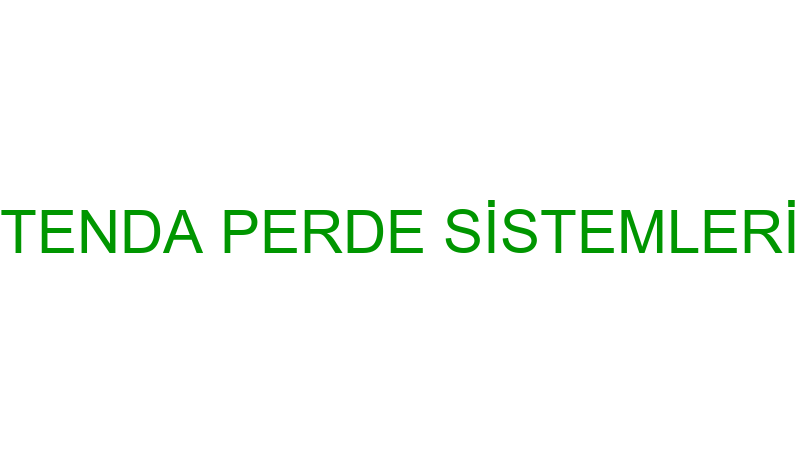 TENDA PERDE SİSTEMLERİ