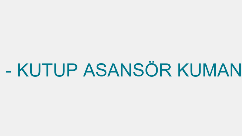 KUTUP ASANSÖR - KUTUP ASANSÖR KUMANDA PANOSU SAN.