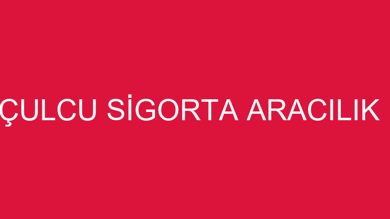 MÜZEYYEN ÇULCU SİGORTA ARACILIK HİZMETLERİ