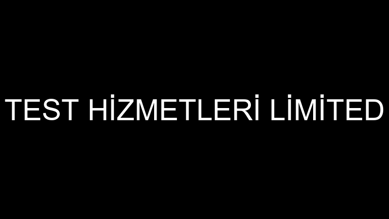 DİGİTAL TEST HİZMETLERİ LİMİTED ŞİRKETİ