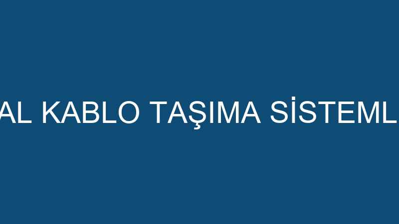 BURELKAN METAL KABLO TAŞIMA SİSTEMLERİ - BURELKAN
