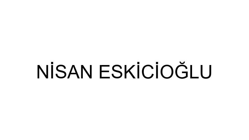 NİSAN ESKİCİOĞLU