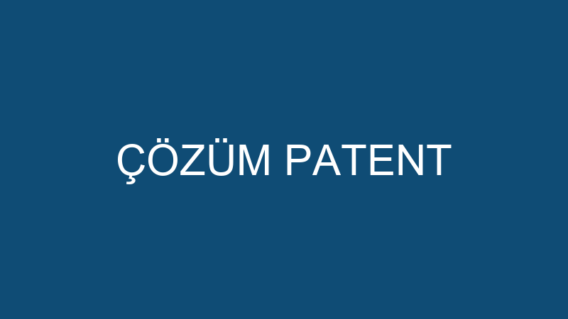 ÇÖZÜM PATENT