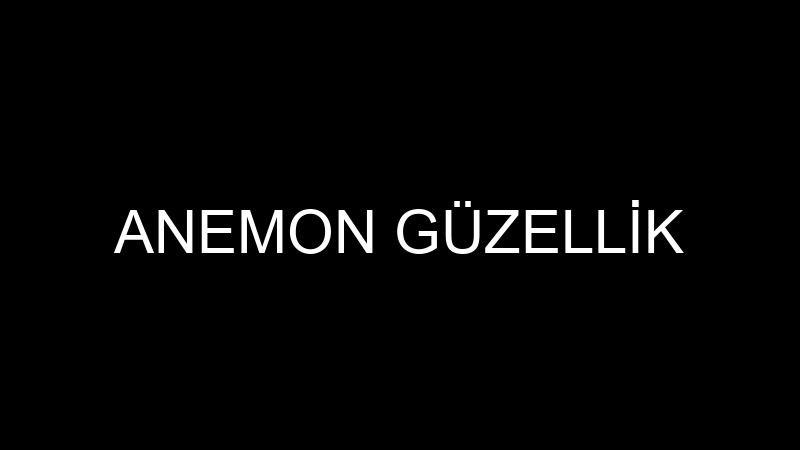 ANEMON GÜZELLİK