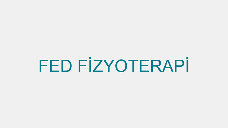 FED FİZYOTERAPİ