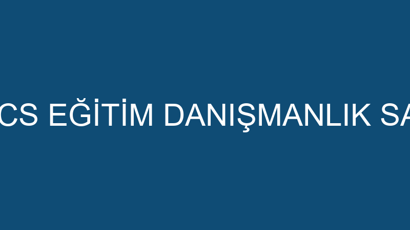 360 KOÇLUK - CS EĞİTİM DANIŞMANLIK SAN. VE TİC.LTD