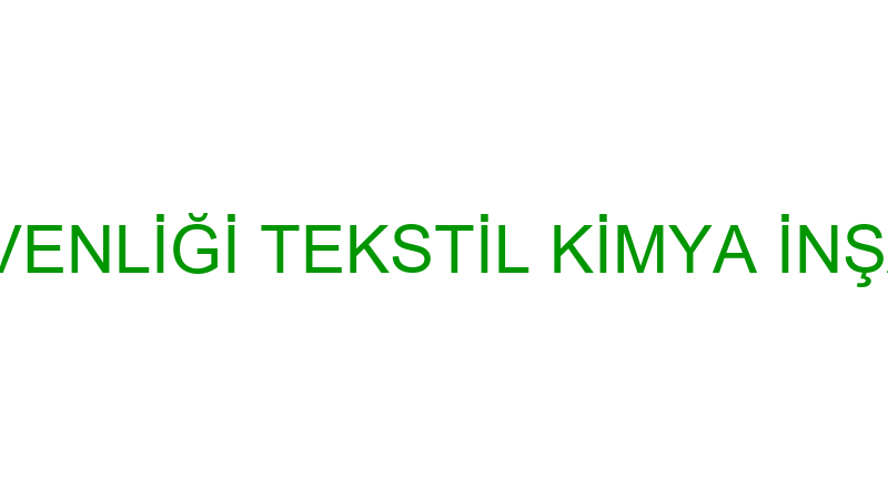 PIRILTI İŞ GÜVENLİĞİ TEKSTİL KİMYA İNŞAAT TEMİZLİK