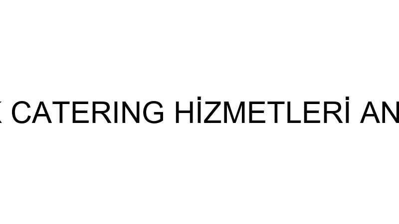İKRAM YEMEK CATERING HİZMETLERİ ANONİM ŞİRKETİ