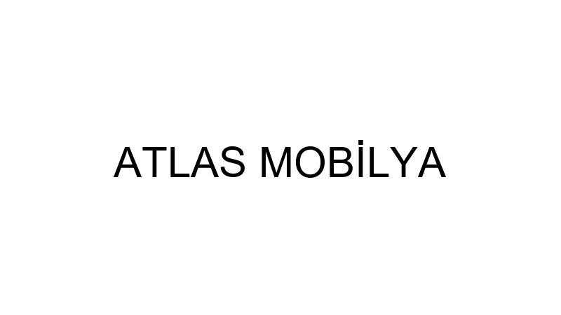ATLAS MOBİLYA
