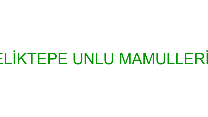 ELİF FIRIN - ÇELİKTEPE UNLU MAMULLERİ VE GIDA SAN.