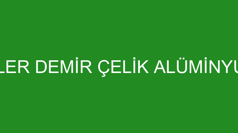 AYKAR KARDEŞLER DEMİR ÇELİK ALÜMİNYUM SANAYİ VE Tİ