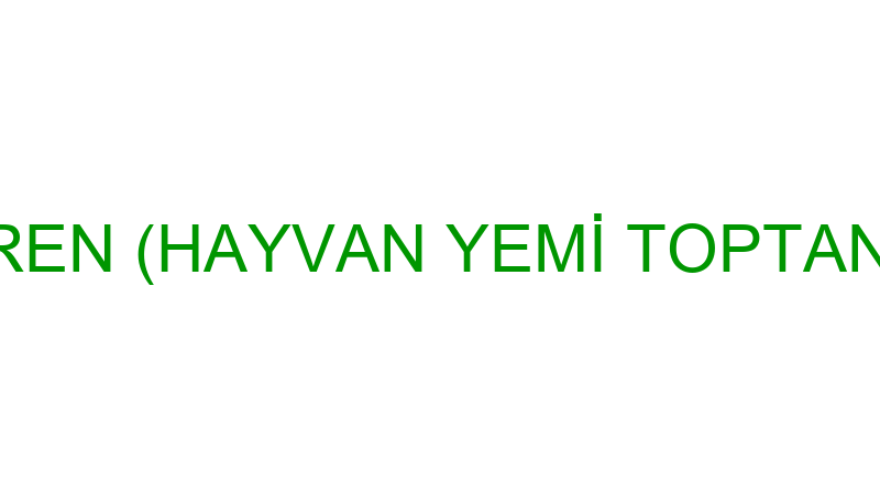 CEBBAR EREN (HAYVAN YEMİ TOPTAN TİCARETİ)