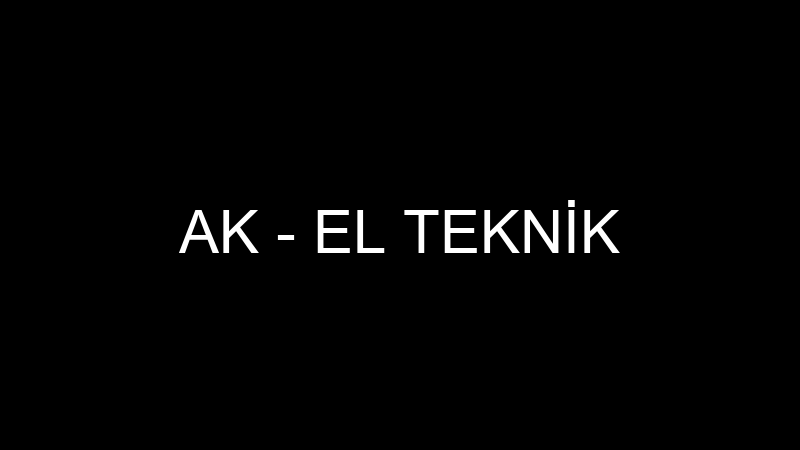 AK - EL TEKNİK