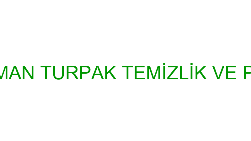 ADIYAMAN TURPAK TEMİZLİK VE PEYZAJ