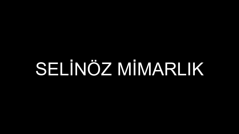 SELİNÖZ MİMARLIK