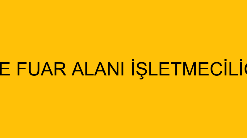 CNR KONGRE VE FUAR ALANI İŞLETMECİLİĞİ ANONİM ŞİRK