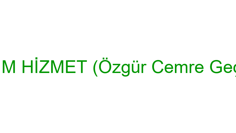 EVİM HİZMET (Özgür Cemre Geçer)