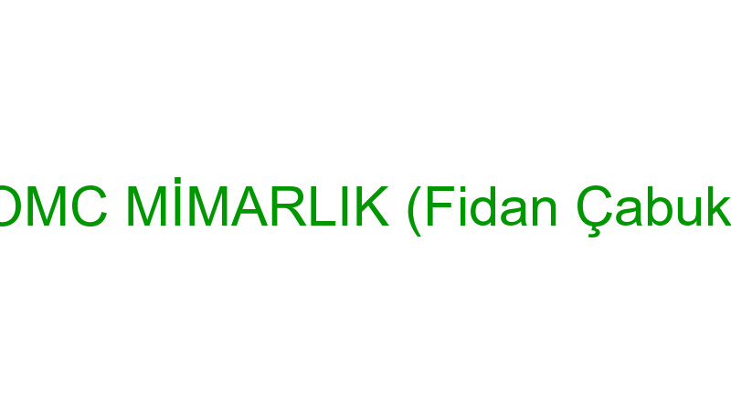 OMC MİMARLIK (Fidan Çabuk)