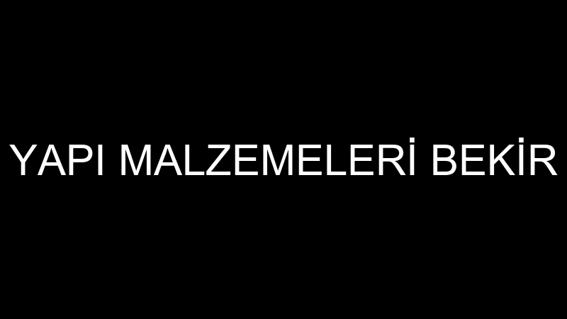 KILIÇTAŞ YAPI MALZEMELERİ BEKİR KILIÇTAŞ