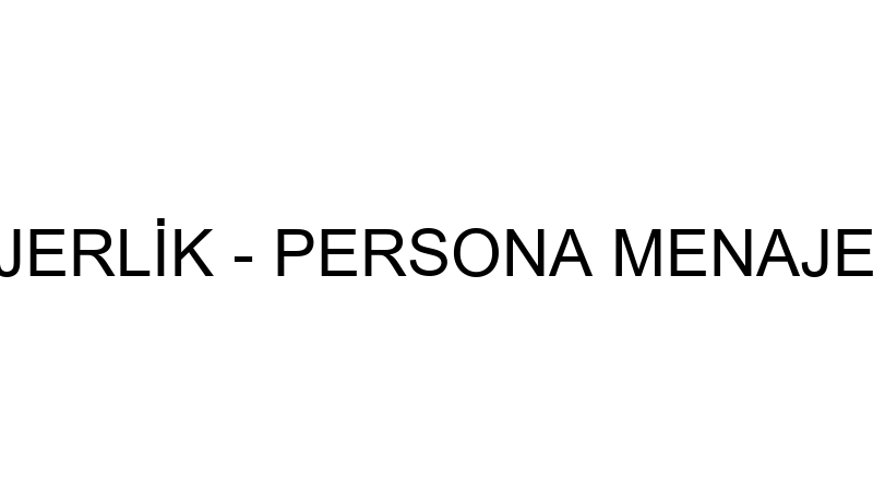PERSONA MENAJERLİK - PERSONA MENAJERLİK YAPIMCILIK