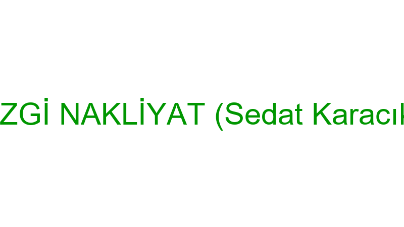 EZGİ NAKLİYAT (Sedat Karacık)