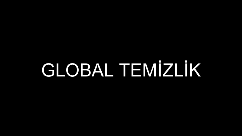 GLOBAL TEMİZLİK
