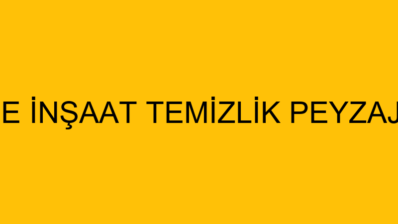ESER DIŞ CEPHE İNŞAAT TEMİZLİK PEYZAJ OTOMOTİV İTH