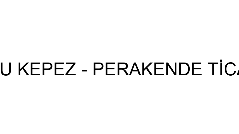 TANJU KEPEZ - PERAKENDE TİCARET