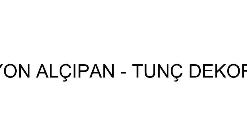 TUNÇ DEKORASYON ALÇIPAN - TUNÇ DEKORASYON ALÇIPAN