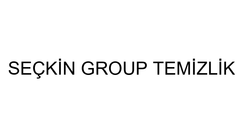 SEÇKİN GROUP TEMİZLİK