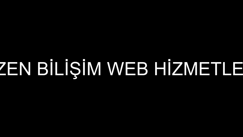 ÖZEN BİLİŞİM WEB HİZMETLERİ