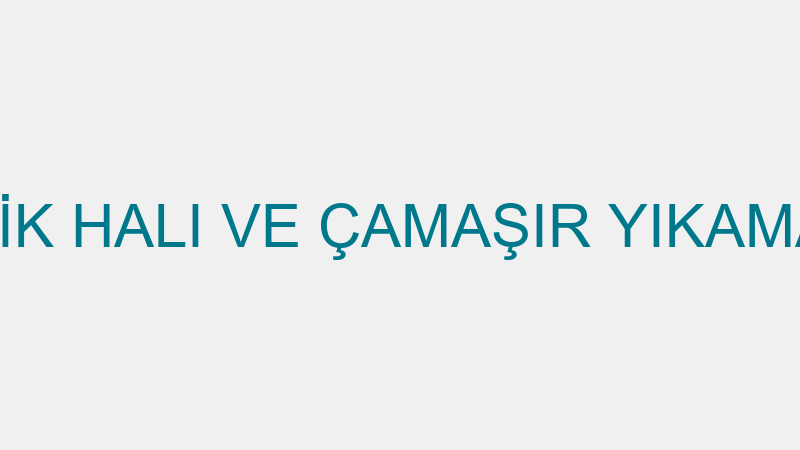 ANIL TEMİZLİK HALI VE ÇAMAŞIR YIKAMA FABRİKASI