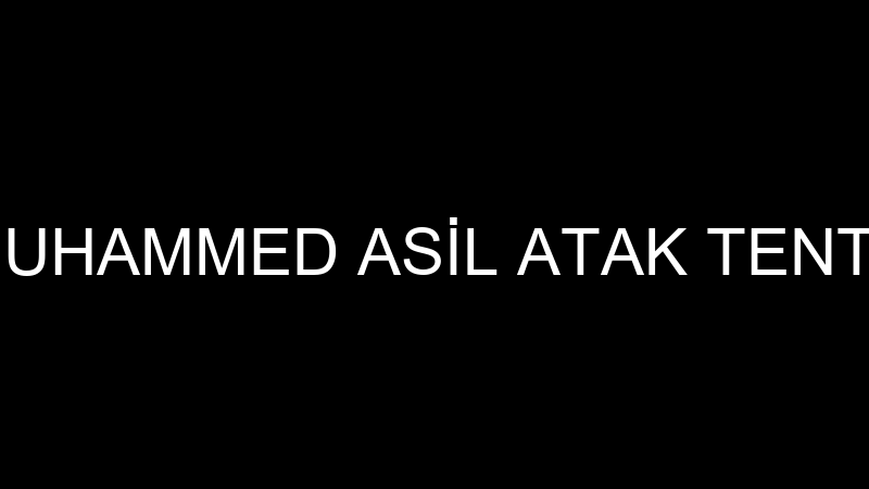 MUHAMMED ASİL ATAK TENTE